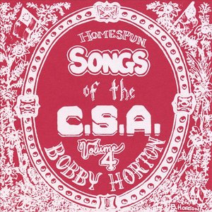 Homespun Songs Of The C.S.A. Volume 4