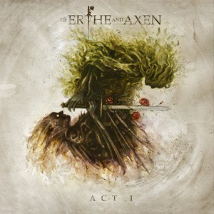 Of Erthe And Axen: Act I