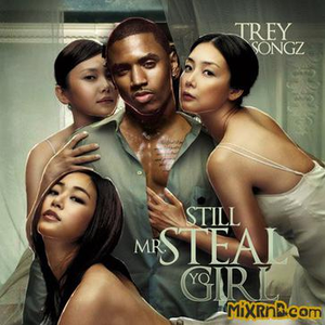 Trey Songz - Still Mr Steal Yo Girl - Zortam Music