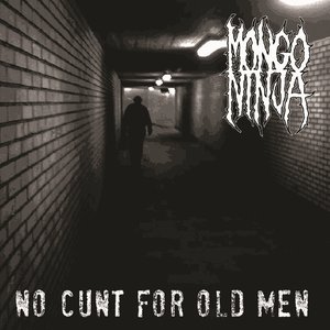 No Cunt for Old Men