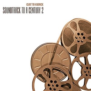 Clint to Kubrik - Soundtrack to a Century 2