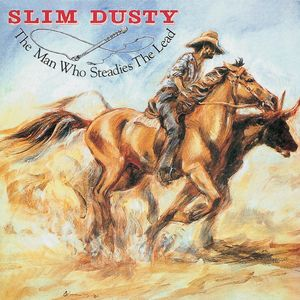 Slim Dusty - The Man Who Steadies The Lead Lyrics - Zortam Music