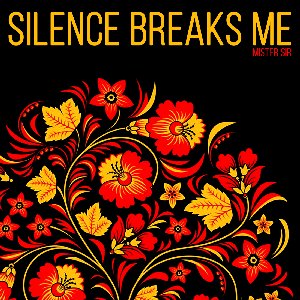 Silence Breaks Me - Single