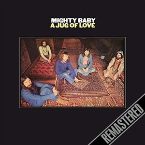 Mighty Baby - A Jug Of Love + 4 bonus tracks - Remastered