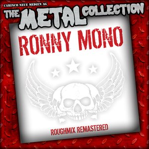The Metal Collection: Ronny Mono - Roughmix Remastered