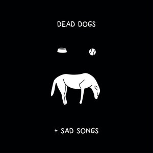Dead Dogs & Sad Songs - EP