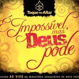 É Impossível, Mas Deus Pode