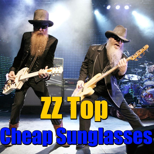 Zz Top - Cheap Sunglasses - Zortam Music