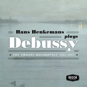 Hans Henkemans plays Debussy - The Philips recordings 1951-1957