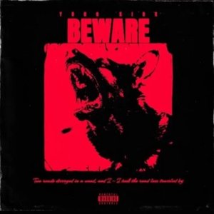 BEWARE