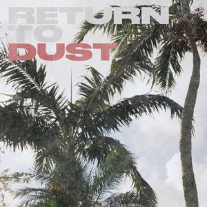Return to Dust