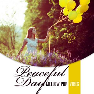 Peaceful Day: Mellow Pop Vibes
