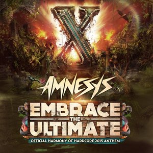 Embrace The Ultimate (Official Harmony Of Hardcore 2015 Anthem)