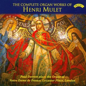 The Complete Organ Works of Henri Mulet