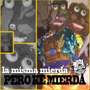 Pero Ke Mierda