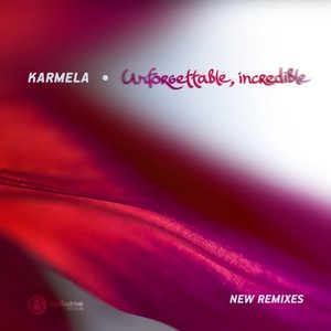 Unforgettable, Incredible - New Remixes