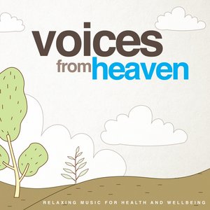 Voices from Heaven (Relaxing Music for Health and Wellbeing)