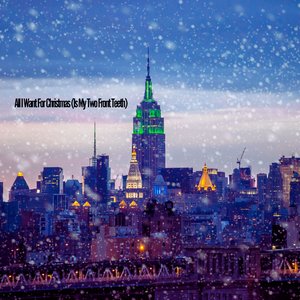 All I Want For Christmas (Is My Two Front Teeth)