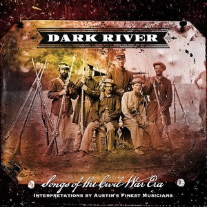 Dark River: Songs of the Civil War Era