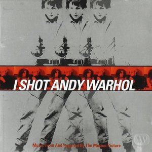 I Shot Andy Warhol (Music From And Inspired By The Motion Picture) [Explicit]