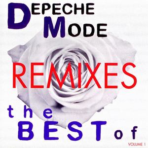 Depeche Mode - The Best of Depeche Mode, Volume 1: Remixes - Zortam Music