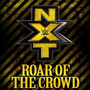 Roar of the Crowd (NXT Theme)
