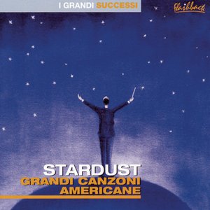 Stardust - Grandi Canzoni Americane