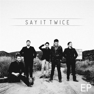 Say It Twice - EP