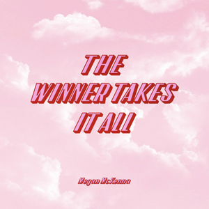 Megan McKenna - The Winner Takes It All Lyrics - Zortam Music