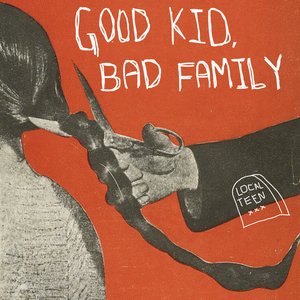 Good Kid, Bad Family