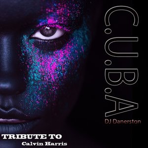 C.U.B.A: Tribute to Calvin Harris