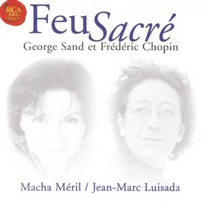 Chopin / Sand: Feu Sacre