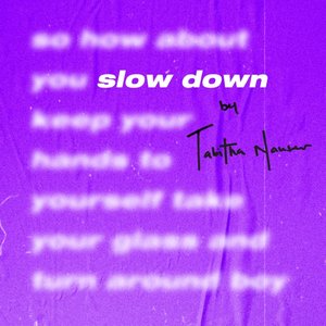 Slow Down