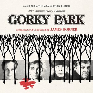 Gorky Park (Music From The MGM Motion Picture) (40th Anniversary Edition)