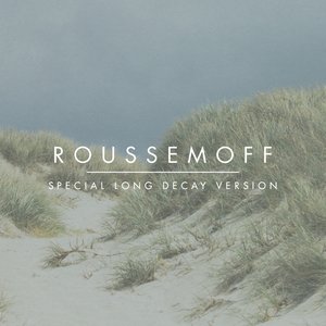 Roussemoff: Special Long Decay Version