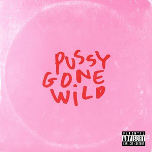 Pussy Gone Wild