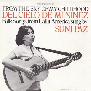 "From The Sky Of My Childhood" - "Del Cielo De Mi Niñez": Folk Songs From Latin America Sung By Suni Paz