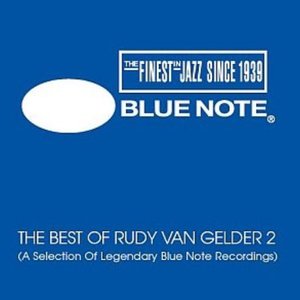 The Best of Rudy van Gelder 2: A Selection of Legendary Blue Note Recordings