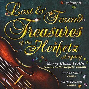 Lost and Found Treasures of the Heifetz Legacy, Vol. II (with Brooks Smith and Mark Westcott)