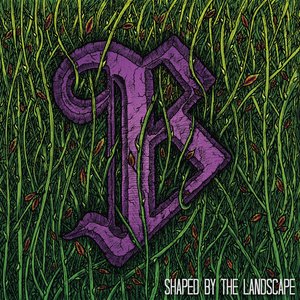 Shaped by the Landscape [Explicit]