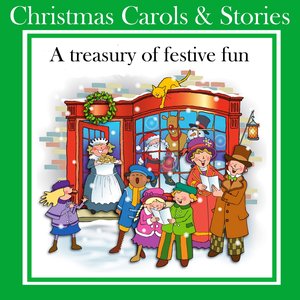 Christmas Carols & Stories (A Treasury of Festive Fun)