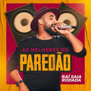 As Melhores do Paredão Raí Saia Rodada