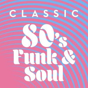 Classic 80's Funk & Soul