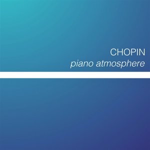 Chopin - Piano Atmosphere