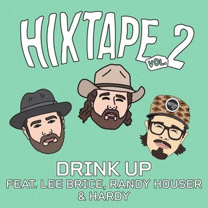 Drink Up (feat. Lee Brice, Randy Houser & HARDY)