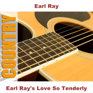 Earl Ray's Love So Tenderly