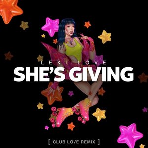 She's Giving (Club Love Remix) - Single
