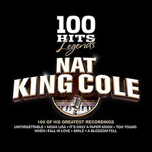 100 Hits Legends - Nat King Cole