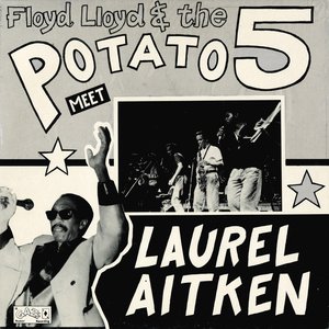 Laurel Aitken Meets Floyd Lloyd & The Potato 5 cover