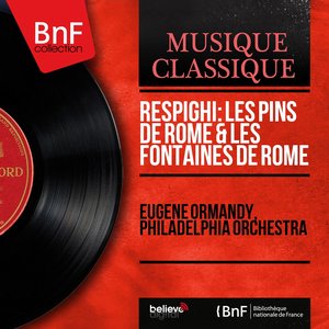 Respighi: Les pins de Rome & Les fontaines de Rome (Stereo Version)